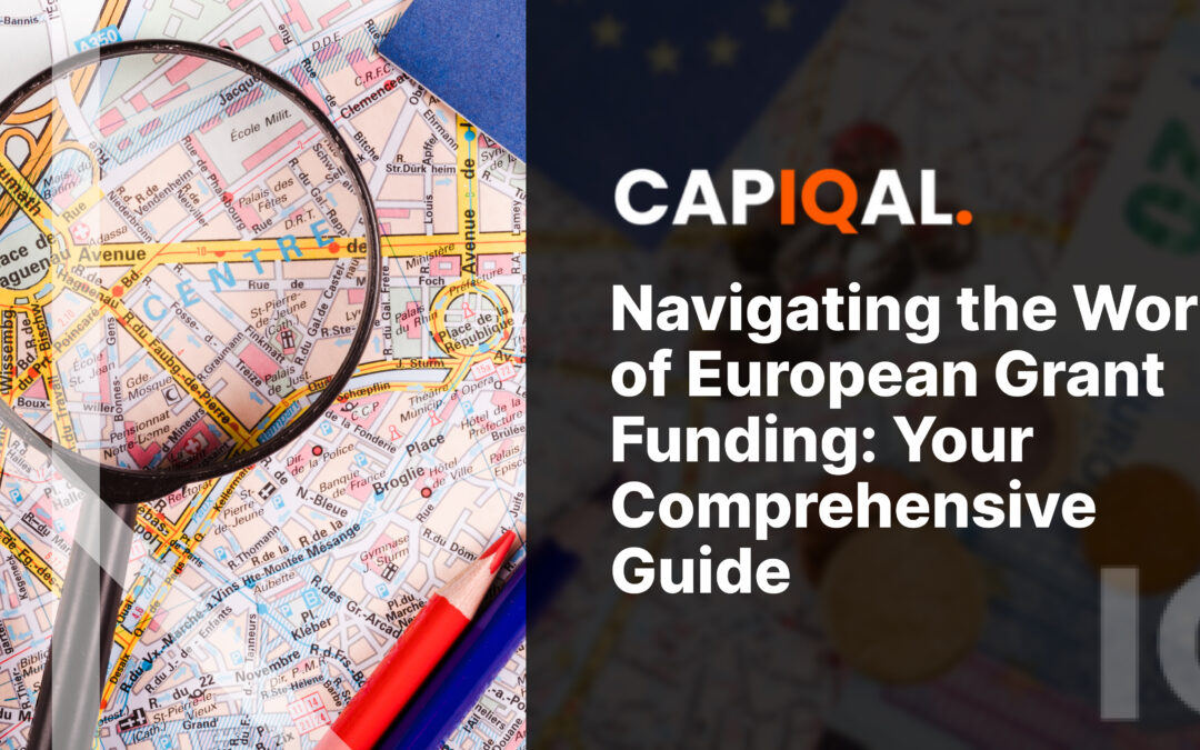 Navigating the World of European Grant Funding: Your Comprehensive Guide
