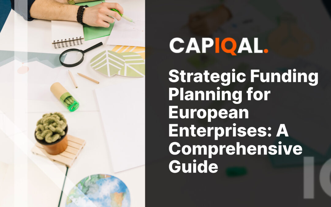  Strategic Funding Planning for European Enterprises: A Comprehensive Guide